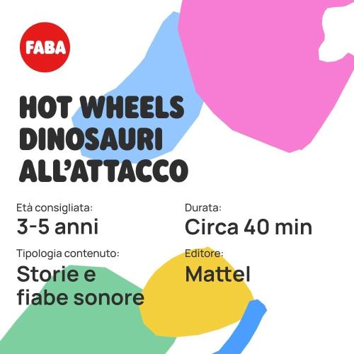 FABA HOT WHEELS: DINOSAURI ALL'ATTACCO